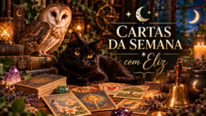 cartas-da-semana-com-eliz-taro-sinos-encantados